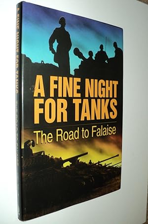 Imagen del vendedor de A Fine Night For Tanks - The Road To Falaise a la venta por FLM Books
