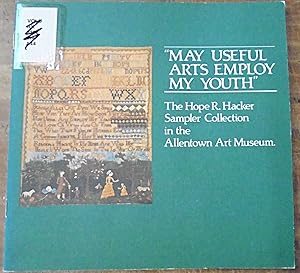 "May Useful Arts Employ My Youth": The Hope R. Hacker Collection in the Allentown Art Museum