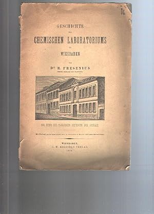 Geschichte des chemischen Laboratoriums zu Wiesbaden Zur Feier des 25 jährigen Bestehens der Anstalt