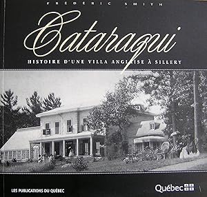 Cataraqui: Histoire d'une villa anglaise à Sillery