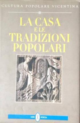 Imagen del vendedor de La casa e le tradizioni popolari. a la venta por Libreria La Fenice di Pietro Freggio