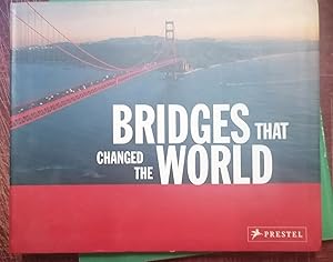 BRIDGES THAT CHANGED THE WORLD