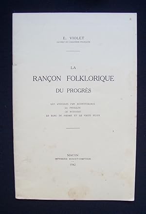 La Rancon folklorique du progrès : Les Aveugles par accoutumance - La Feuillée - Le Ruisseau - Le...