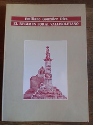 Bild des Verkufers fr EL RGIMEN FORAL VALLISOLETANO zum Verkauf von Librera Pramo