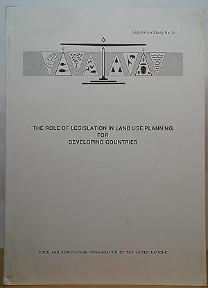 Immagine del venditore per The Role of Legislation in Land Use Planning for Developing Countries (Legislative Study No. 31) venduto da Stephen Peterson, Bookseller