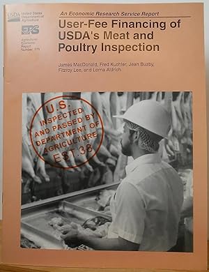 Seller image for User-Fee Financing of USDA's Meat and Poultry Inspection (Agricultural Economic Report Number 775) for sale by Stephen Peterson, Bookseller