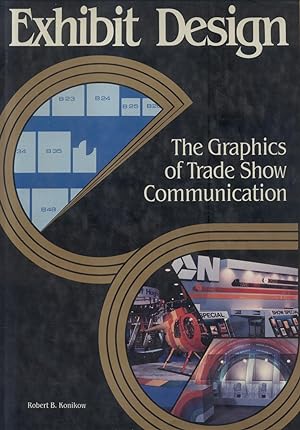 Bild des Verkufers fr EXHIBIT DESIGN. The graphics of trade show communication. zum Verkauf von studio bibliografico pera s.a.s.