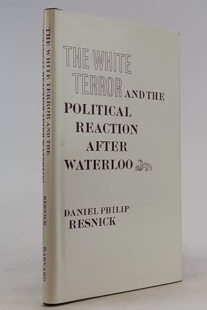 Image du vendeur pour The White Terror and the Political Reaction after Waterloo mis en vente par Antiquariat Bcherwurm