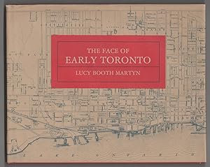 Immagine del venditore per The Face of Early Toronto An archival record, 1797-1936 venduto da Ainsworth Books ( IOBA)