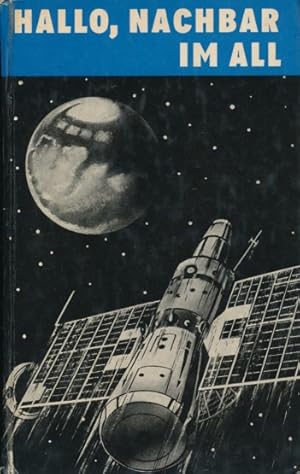Hallo, Nachbar im All. Reportage über die sowjetische Mond-, Mars- und Venusforschung.