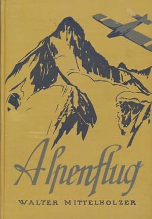 Alpenflug. Unter Mitarbeit von H. Kempf.