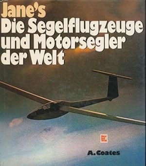 Jane's - Die Segelflugzeuge und Motorsegler der Welt. Aus dem Englischen übersetzt von Hellmut Pe...
