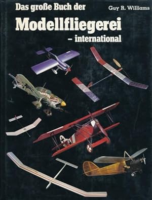 Das große Buch der Modellfliegerei - international. Aus dem Englischen übersetzt von Horst Weimann.