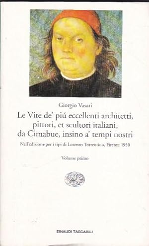 Imagen del vendedor de Le Vite de 'pi eccellenti architetti, pittori, et scultori italiani, da Cimabue, insino a' tempi nostri. Nell'edizione per i tipi di Lorenzo Torrentino, Firenze 1550 a la venta por LIBRERA GULLIVER