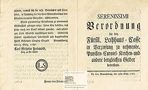 Von Gottes Gnaden, Carl Wilhelm Ferdinand, Herzog zu Braunschweig=Lüneburg etc. etc. Serenissimi ...