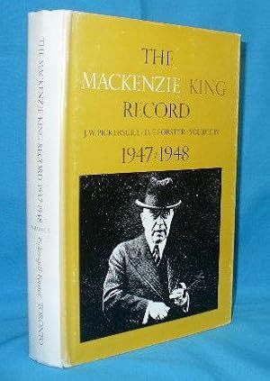 Image du vendeur pour The Mackenzie King Record Volume IV - 1947 - 1948 mis en vente par Alhambra Books