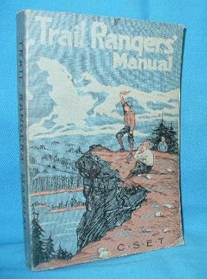 Seller image for The C.S.E.T. Manual for Trail Rangers (Boys 12 to 14 Years) Including The Canadian Standard Efficiency Training Program for sale by Alhambra Books