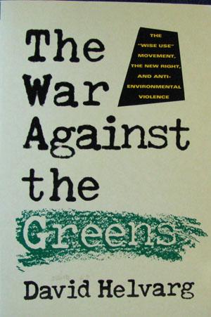 Seller image for The War Against the Greens: The "Wise-Use" Movement, the New Right, and Anti-Environmental Violence for sale by Livres Norrois