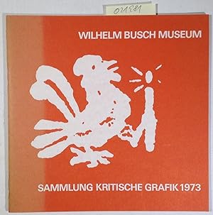 Sammlung Kritische Grafik 1973 - Erster Katalog der Sammlung Kritische Grafik im Wilhelm-Busch-Mu...