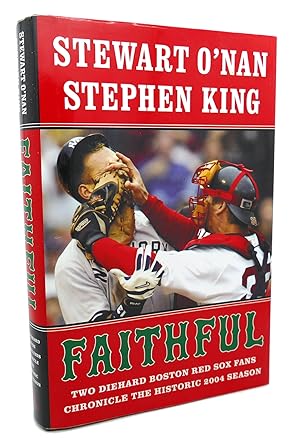 Seller image for FAITHFUL : Two Diehard Boston Red Sox Fans Chronicle the Historic 2004 Season for sale by Rare Book Cellar