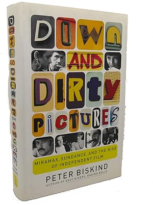 Immagine del venditore per DOWN AND DIRTY PICTURES : Miramax, Sundance, and the Rise of Independent Film venduto da Rare Book Cellar