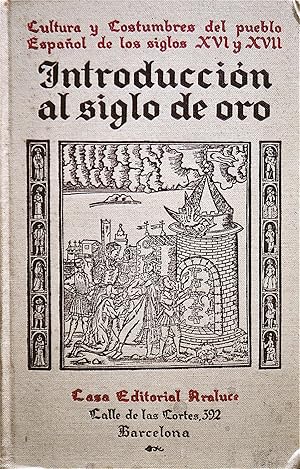 Cultura y Costumbres del Pueblo Español de los Siglos XVI y XVII. Introducción al Estudio del Sig...