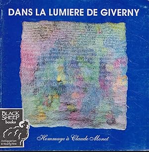 Dans La Lumiere De Giverny: Hommage a Claude Monet/In the Light of Giverny: Homage to Claude Monet