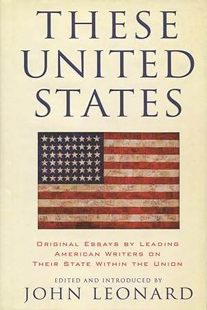 Seller image for These United States : Original Essays by Leading American Writers on Their State Within the Union for sale by Kenneth A. Himber