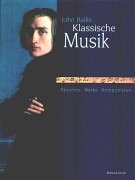 Klassische Musik : Epochen - Werke - Komponisten.