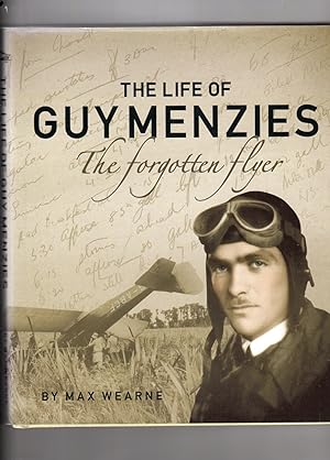 The Life of Guy Menzies The Forgotten Flyer