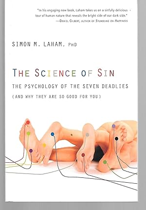 Bild des Verkufers fr The Science Of Sin ( The Psychology Of The Seven Deadlies - And Why They Are So Good For You ) zum Verkauf von Thomas Savage, Bookseller
