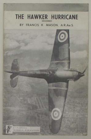 The Hawker Hurricane. Described by Francis K. Mason. Edited by G.G. Pentland and A. Shennan.