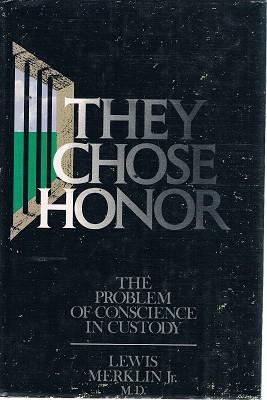 They Chose Honor: The Problem Of Conscience In Custody