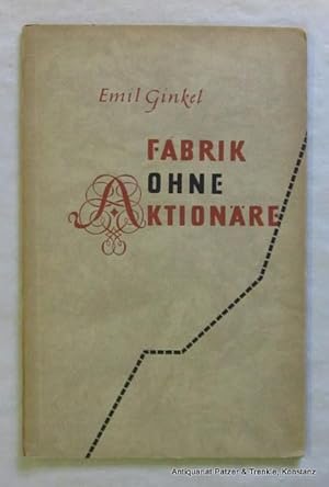 Image du vendeur pour Fabrik ohne Aktionre. Berlin, Dietz, 1950. 32 S. Illustrierter Or.-Umschlag; etwas gebrunt. mis en vente par Jrgen Patzer