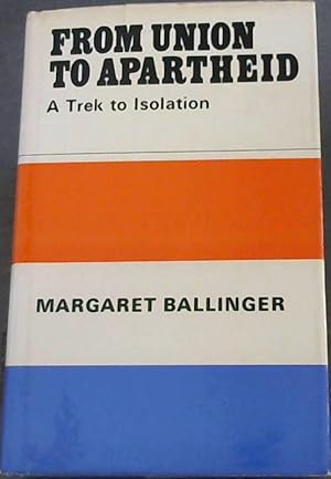 Seller image for From Union to Apartheid : A Trek to Isolation for sale by Chapter 1