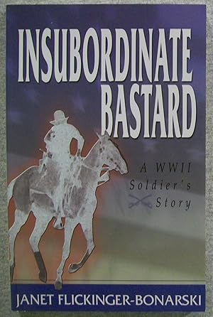 Seller image for Insubordinate Bastard: A WWII Soldier's Story for sale by Book Nook