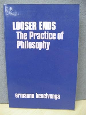 Looser Ends: The Practice of Philosophy