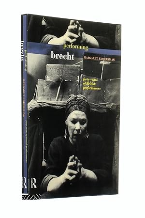 Performing Brecht: Forty Years of British Performances