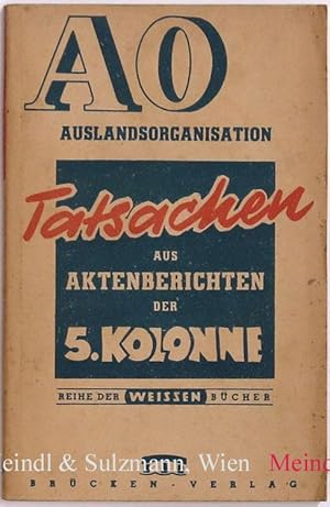 AO. Auslands-Organisation. Tatsachen aus Aktenberichten der 5. Kolonne.