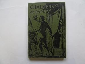 Seller image for Chalmers of Papua for sale by Goldstone Rare Books