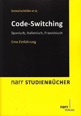 Seller image for Code-Switching. Spanisch, Italienisch, Franzsisch. Eine Einfhrung. for sale by Antiquariat Jenischek