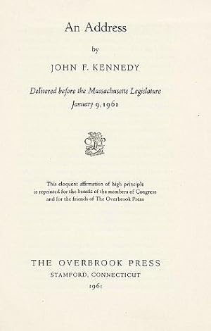 An address by John F. Kennedy. Delivered before the Massachusetts Legislature, January 9, 1961.