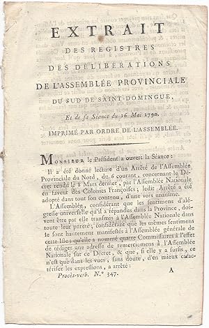 Bild des Verkufers fr [Caption title:] Extrait des registres des dlibrations de l'assemble provinciale du Sud de Saint-Domingue, Et de sa Sance du 16 Mai 1790. Imprim par ordre de l'Assemble zum Verkauf von Fldvri Books