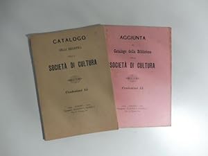 Catalogo della Biblioteca della Societa' di cultura; Aggiunta al Catalogo della Biblioteca della ...