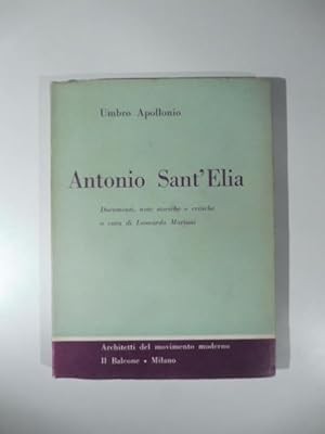 Antonio Sant'Elia. Documenti, note storiche e critiche a cura di Leonardo Mariani