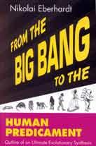 Bild des Verkufers fr From the Big Bang to the Human Predicament zum Verkauf von Rose's Books IOBA
