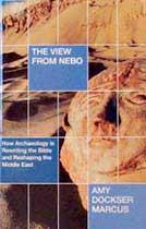 Seller image for The View from Nebo : How Archeology Is Rewriting the Bible and Reshaping the Middle East for sale by Rose's Books IOBA