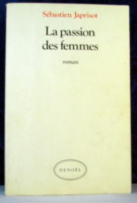 Image du vendeur pour LA PASSION DES FEMMES mis en vente par Livres Norrois