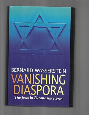 VANISHING DIASPORA: The Jews In Europe Since 1945.