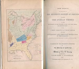 Some Account Of The Conduct Of The Religious Society of Friends Towards The Indian Tribes in the ...